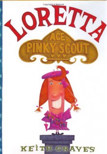 Loretta: Ace Pinky Scout - Keith Graves