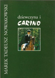 Dziewczyna i Carino - Marek Nowakowski