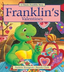 Franklin's Valentines - Paulette Bourgeois, Brenda Clark