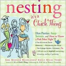 Nesting: It's a Chick Thing - Ame Mahler Beanland, Emily Miles Terry