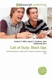 Call of Duty: Black Ops - Agnes F. Vandome, John McBrewster, Sam B Miller II