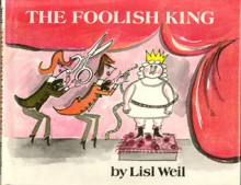 The Foolish King: Based On Hans Christian Andersen's "The Emperor's New Clothes" - Lisl Weil, Hans Christian Andersen