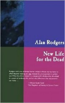 New Life for the Dead - Alan Rodgers, William Relling Jr.