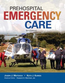 Prehospital Emergency Care (10th Edition) - Joseph J. Mistovich