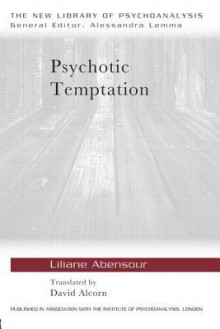 Psychotic Temptation - Liliane Abensour