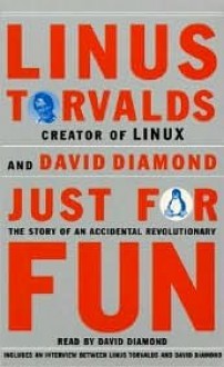 Just for Fun: The Story of an Accidental Revolutionary - Linus Torvalds, David Diamond