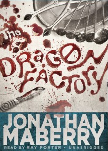 The Dragon Factory - Jonathan Maberry