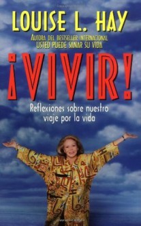 Vivir! - Louise L. Hay