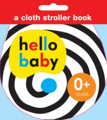 Hello Baby: Cloth Stroller Book - Roger Priddy