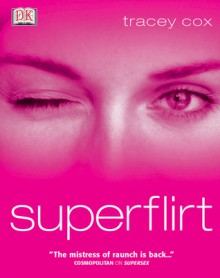 Superflirt - Tracey Cox