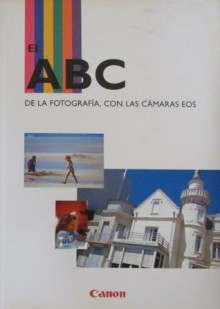 El ABC de la Fotografia com las Camaras EOS - Various