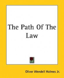 The Path of the Law - Oliver Wendell Holmes Jr.