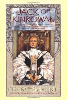 Jack of Kinrowan: Jack the Giant-Killer and Drink Down the Moon - Charles de Lint