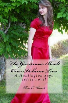 The Governess: Book One--Volume Two - Ellise C Weaver