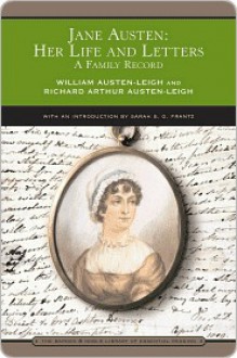 Jane Austen: Her Life and Letters (Barnes & Noble Library of Essential Reading): A Family Record - William Austen-Leigh, Richard Austen-Leigh