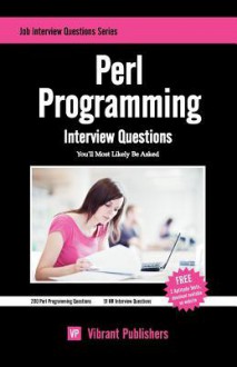 Perl Programming Interview Questions You'll Most Likely Be Asked - Vibrant Publishers