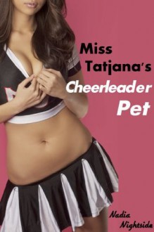 Miss Tatjana's Cheerleader Pet - Nadia Nightside