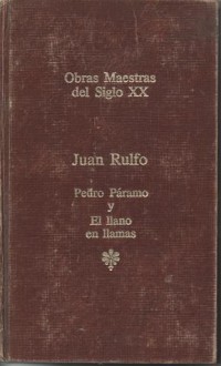 Pedro Páramo y El Llano en Llamas - Juan Rulfo