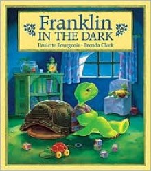 Franklin in the Dark - Paulette Bourgeois, Brenda Clark