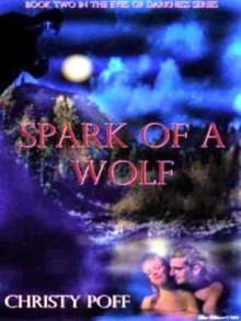 Spark of a Wolf - Christy Poff