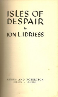 Isles of Despair - Ion L. Idriess