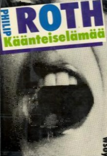 Käänteiselämää - Philip Roth, Kristiina Rikman