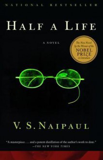 Half a Life Half a Life - V.S. Naipaul