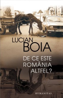 De ce este România altfel? - Lucian Boia