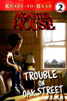 Trouble on Oak Street (Monster House: Ready-to-Read, Level 2) - Bobbi J.G. Weiss, David Cody Weiss