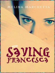 Saving Francesca - Melina Marchetta