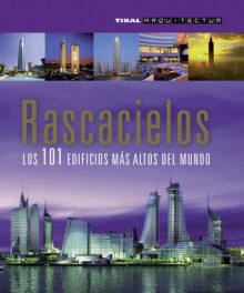 Rascacielos: Los 101 edificios mas altos del mundo - Susaeta Publishing Inc