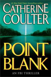 Point Blank (FBI Thriller, #10) - Catherine Coulter