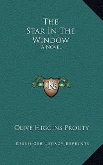 The Star in the Window - Olive Higgins Prouty