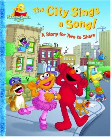 The City Sings a Song!: A Story for Two to Share (Sesame Starts to Read) - Abigail Tabby