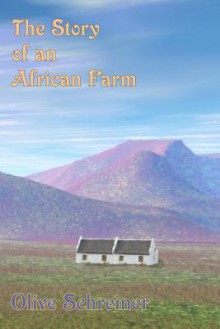 The Story of an African Farm - Olive Schreiner