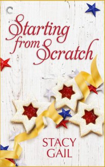 Starting from Scratch - Stacy Gail