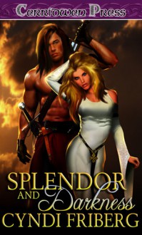 Splendor and Darkness (Rebel Angels # 3) - Cyndi Friberg