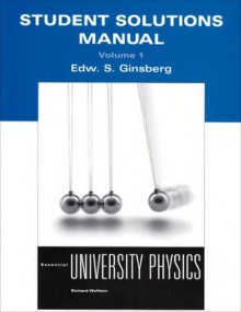 Student Solutions Manual Volume 1 for Essential University Physics - Richard Wolfson