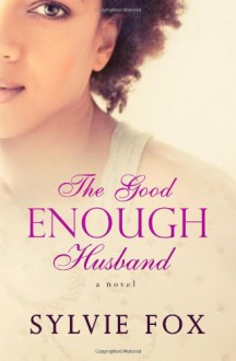 The Good Enough Husband - Sylvie Fox