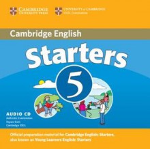 Cambridge Starters 5: Examination Papers from the University of Cambridge ESOL Examinations - Cambridge ESOL