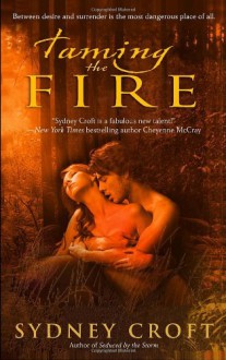 Taming the Fire - Sydney Croft