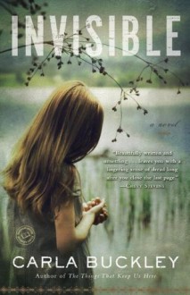 Invisible: A Novel (Random House Reader's Circle) - Carla Buckley