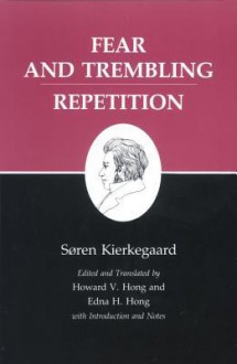 Kierkegaard's Writings, VI: Fear and Trembling/Repetition - Søren Kierkegaard, Edna Hatlestad Hong