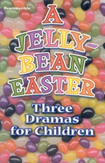 A Jelly Bean Easter: Three Dramas for Children - Abingdon Press