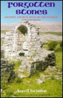 Forgotten Stones: Ancient Church Sites of the Burren & Environs - Averil Swinfen, Peter Harbison