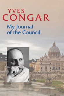 My Journal of the Council - Yves Congar