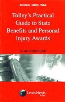 Tolley's Practical Guide To State Benefits And Personal Injury Awards - Alan Robinson