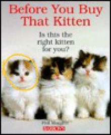 Before You Buy That Kitten - Phil Maggitti