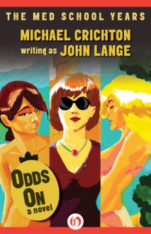 Odds On: A Novel - Michael Crichton, John Lange