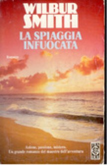 La spiaggia infuocata - Wilbur Smith, Carlo Brera